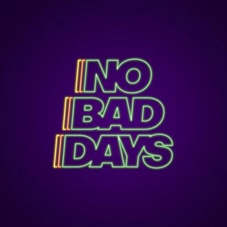 No Bad Days Neon Sign