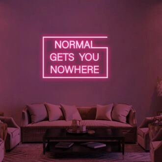 Normal Gets You Nowhere Neon Sign 2