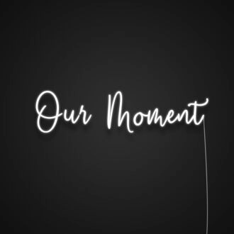 Our Moment Neon Sign