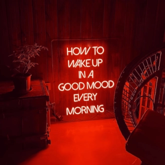 Rise and Shine How to Wake Up in Good Mood Every Morning Neon Sign