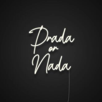 Prada Or Nada Neon Sign
