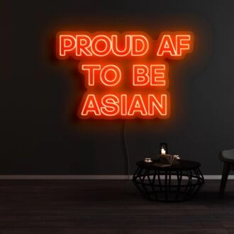Proud Af To Be Asian Neon Sign