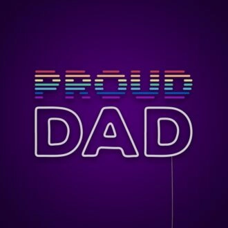 Proud Dad Fathers Day Neon Sign