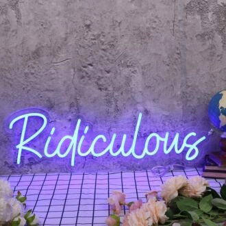 Ridiculous Blue Neon Sign
