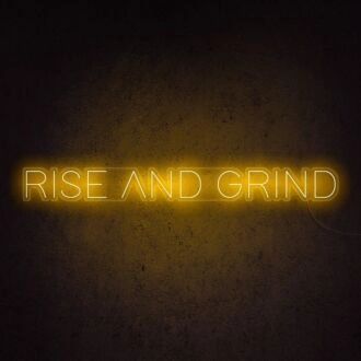 Rise And Grind Neon Sign for hardworking and motivational spaces
