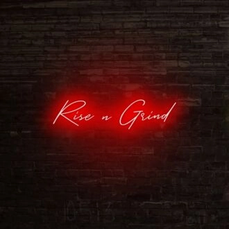 Rise N Grind Neon Sign perfect for hardworking environments