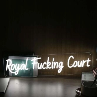Royal Fucking Court White Neon Sign
