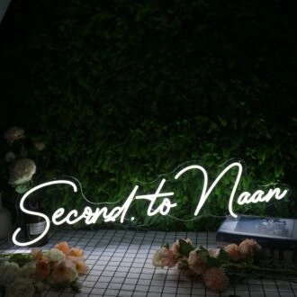 Second To Naan White Neon Sign