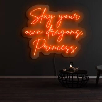 Slay Your Own Dragons Princess Neon Sign