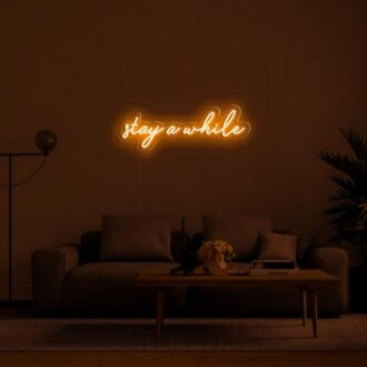 Stay A While Neon Sign for Welcoming and Cozy Spaces