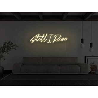 Still I Rise Neon Sign for Empowering and Inspirational Spaces