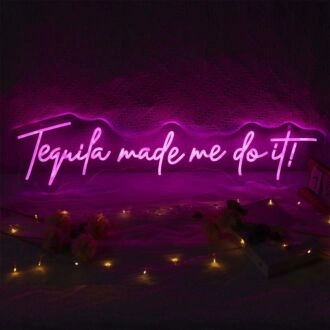 Tequila Made Me Do It Neon Sign for Fun and Social Spaces