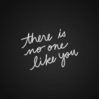 There Is No One Like You Neon Sign Celebrate individuality and uniqueness