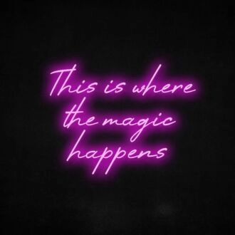 This Is Where The Magic Happens Neon Sign