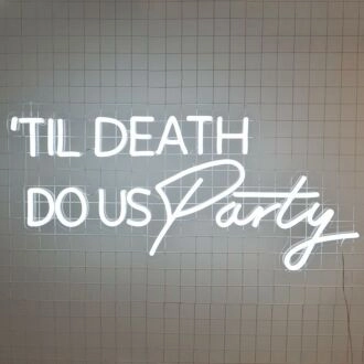 Til Death Do Us Party Wedding Neon Sign for Fun and Celebratory Decor