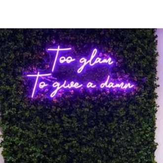 Too Glam To Give a Damn Neon Sign
