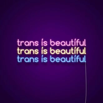 Trans Is Beautiful Neon Sign