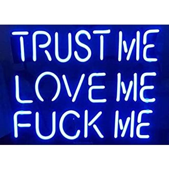 Trust Me Love Me F Me Neon Light Sign
