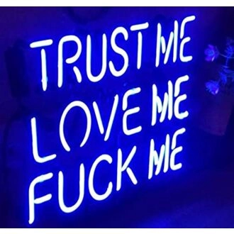 Trust Me Love Me Fck Me Acrylic Board Neon Sign