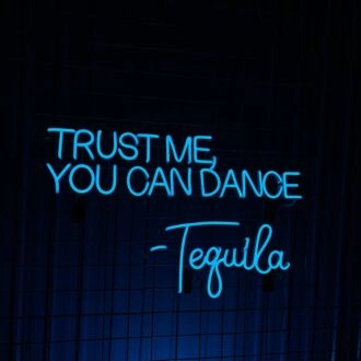 Trust Me You Can Dance Tequila Led Neon Sign Custom Tequila Quote Tex Led Sign