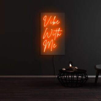 Vibe With Me Neon Sign