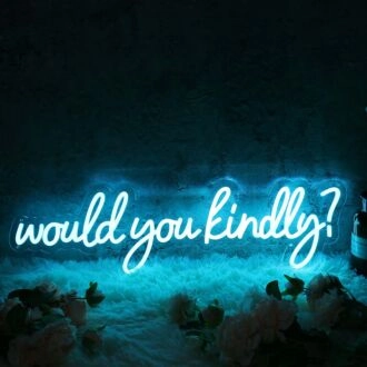 Would You Kindly Blue Neon Sign