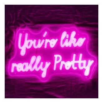 You Are Like Really Pretty Led Neon Sign