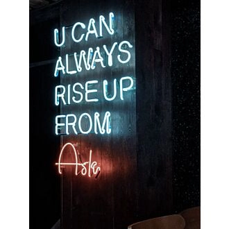 You Can Always Rise Up From Ash Neon Sign Inspire resilience and rebirth