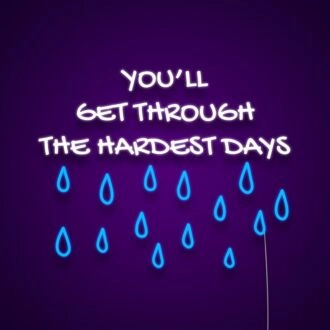 Youll Get Through The Hardest Days Neon Sign Encourage resilience and hope