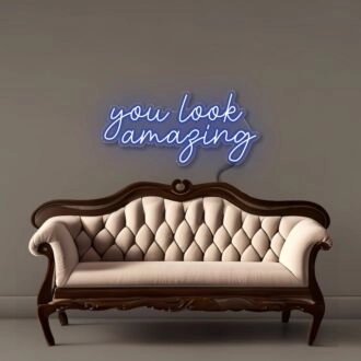 You look amazing Led Neon Signs