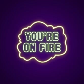 Youre On Fire V1 Neon Sign